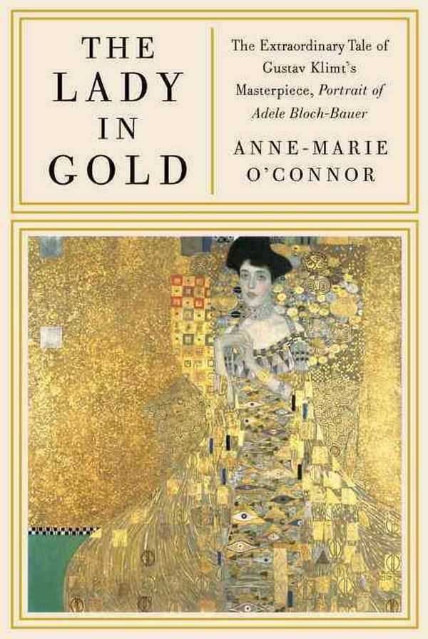 Cover Art for 9780307265647, The Lady in Gold by O'Connor, Anne-Marie