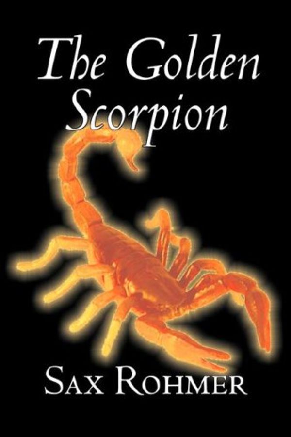 Cover Art for 9781603129916, The Golden Scorpion by Sax Rohmer