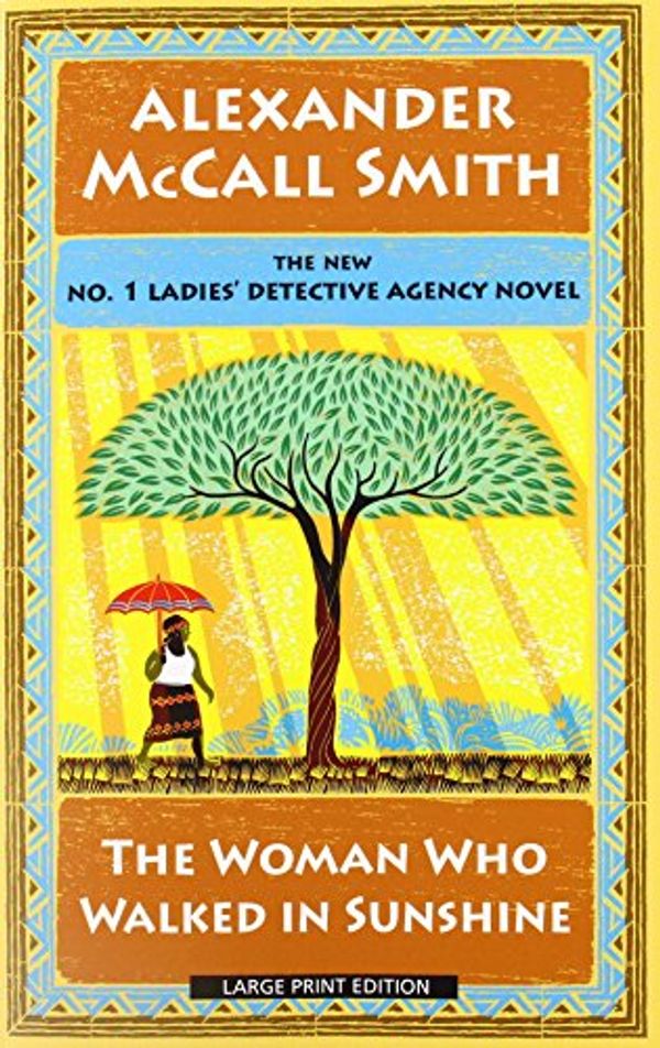 Cover Art for 9781594138959, The Woman Who Walked in Sunshine (No. 1 Ladies' Detective Agency) by Alexander Smith