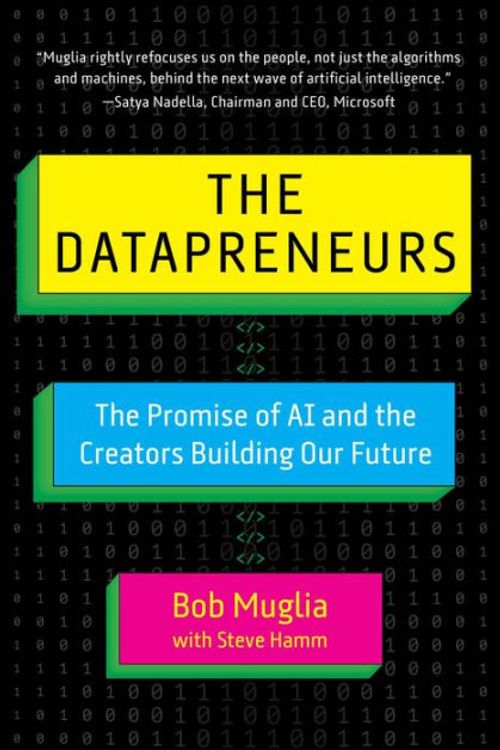 Cover Art for 9781510778412, The Datapreneurs by Steve Hamm, Bob Muglia