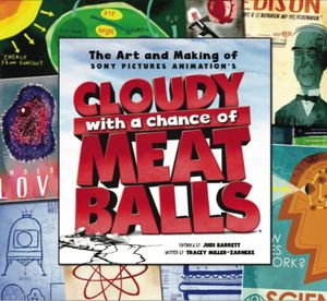 Cover Art for 9781848565036, The Art and Making of "Cloudy with a Chance of Meatballs" by Tracey Miller-Zarneke
