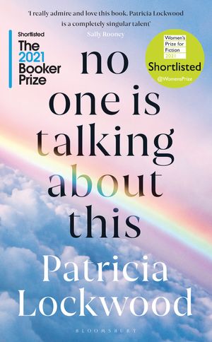 Cover Art for 9781526633835, No One Is Talking About This by Patricia Lockwood