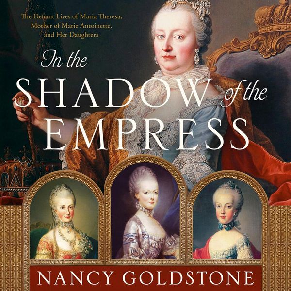 Cover Art for 9781549115905, In the Shadow of the Empress by Nancy Goldstone