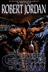 Cover Art for 9780312871956, The Further Chronicles of Conan by Robert Jordan