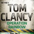 Cover Art for B00B5B7GV4, Operation Rainbow: Thriller (A Jack Ryan Novel 8) (German Edition) by Tom Clancy