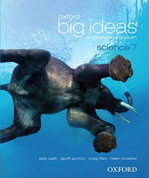 Cover Art for 9780195571165, Oxford Big Ideas Science 7: Australian Curriculum Textbook by Ali Riza, Sally Cash, Geoff Quinton, Craig Tilley, Helen Silvester