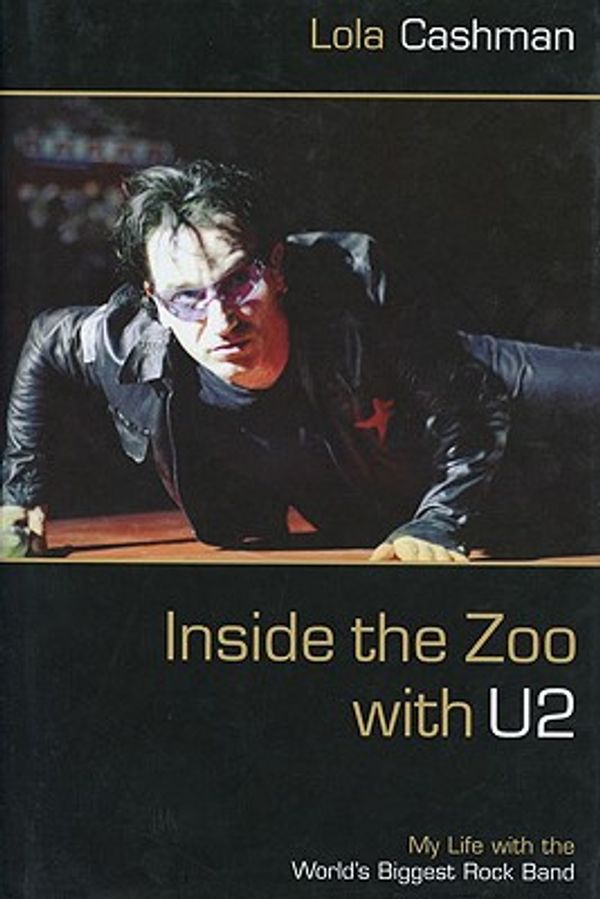 Cover Art for 9781904034940, Inside the Zoo with "U2" by Lola Cashman