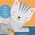Cover Art for 9781452136653, You are My Baby: Pets by Lorena Siminovich