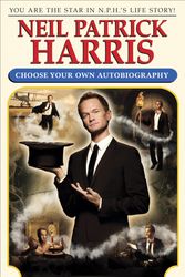 Cover Art for 9780670078547, Choose Your Own Autobiography by Neil Patrick Harris