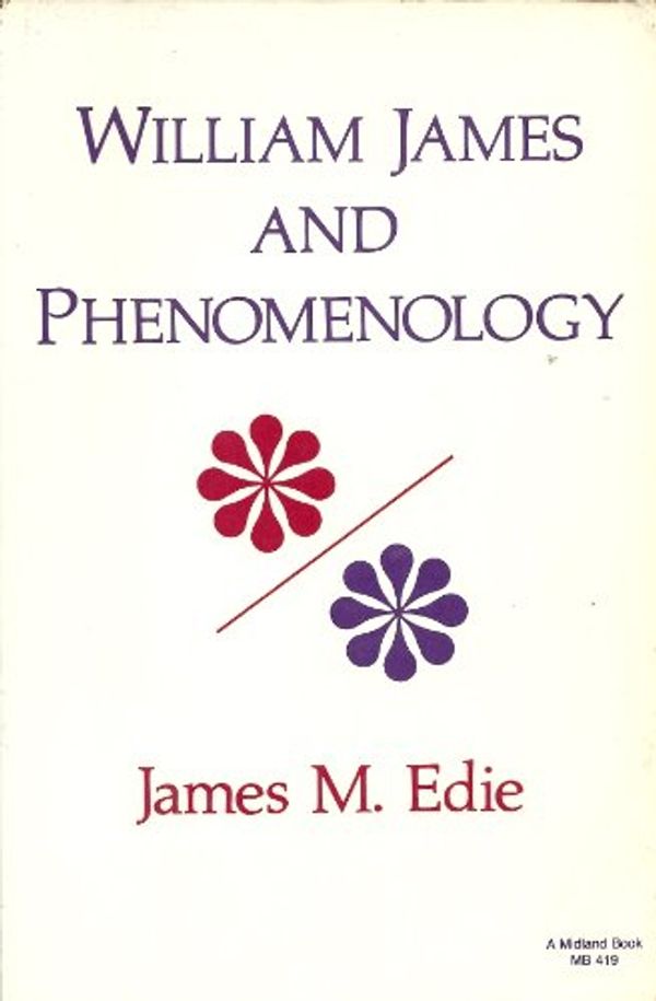 Cover Art for 9780253204196, William James and Phenomenology by James M. Edie
