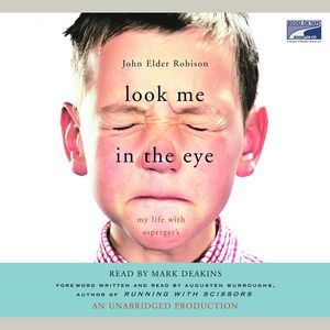 Cover Art for 9781415942468, Look Me in the Eye by John Elder Robison