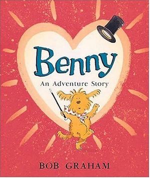 Cover Art for 9780763608132, Benny: An Adventure Story by Bob Graham