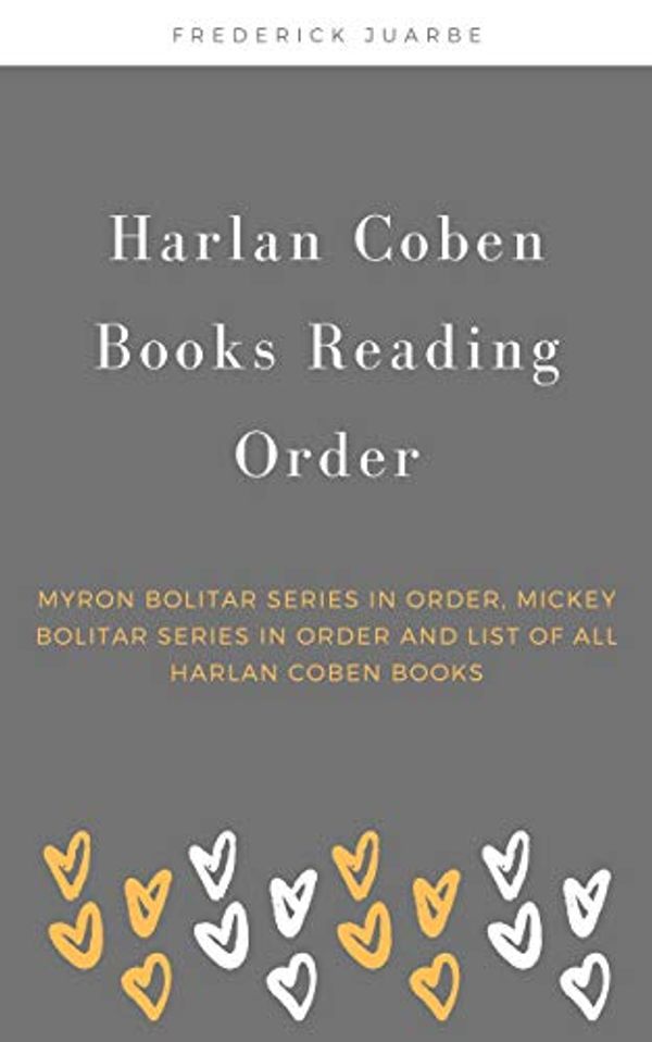 Cover Art for B07MNNLVR8, List of Books by Harlan Coben: Myron Bolitar Series, Mickey Bolitar Series  and list of all Harlan Coben Books by Frederick Juarbe