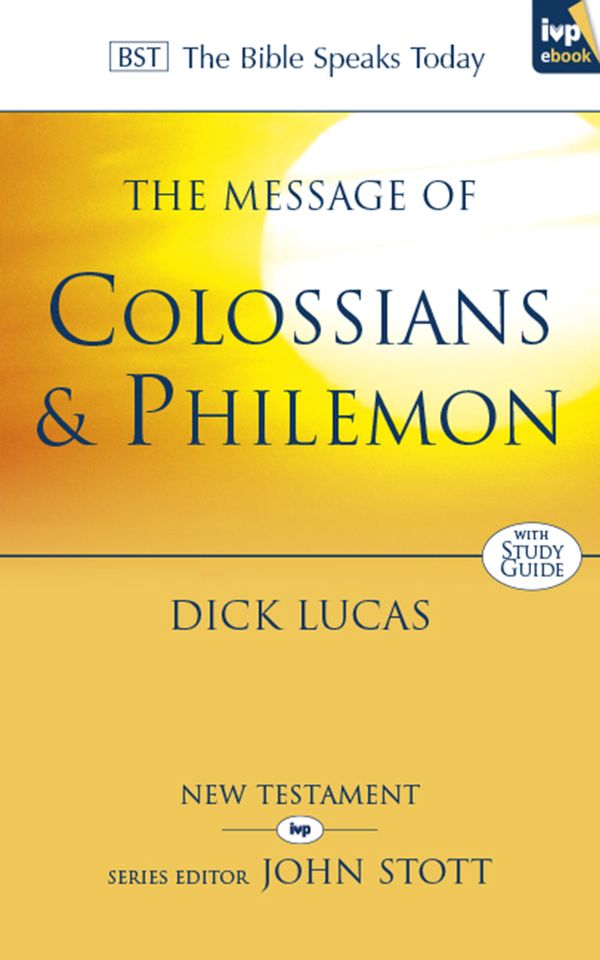 Cover Art for 9781783590643, The Message of Colossians & Philemon by Dick Lucas