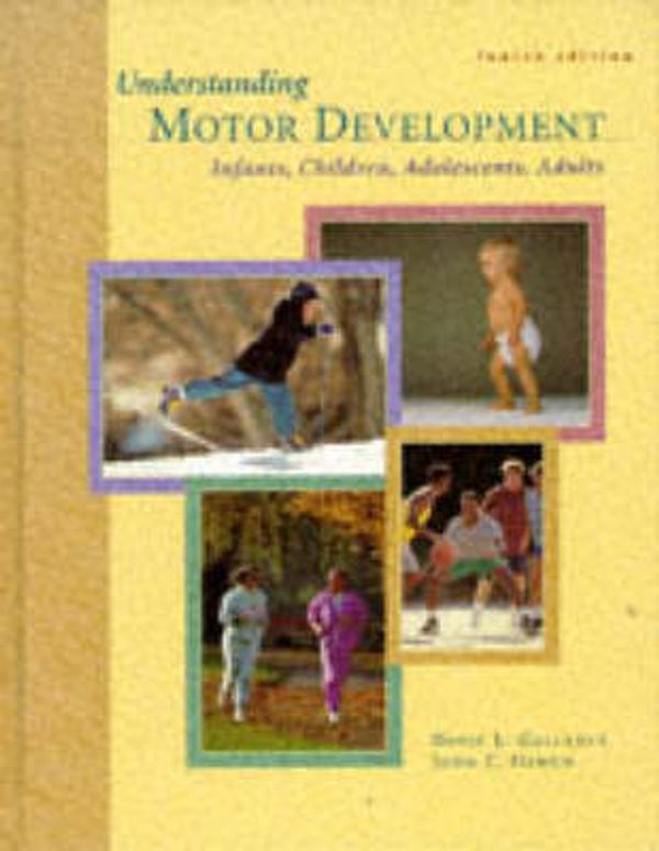 Cover Art for 9780697294876, Understanding Motor Development: Infants, Children, Adolescents, Adults by John C. Ozmun