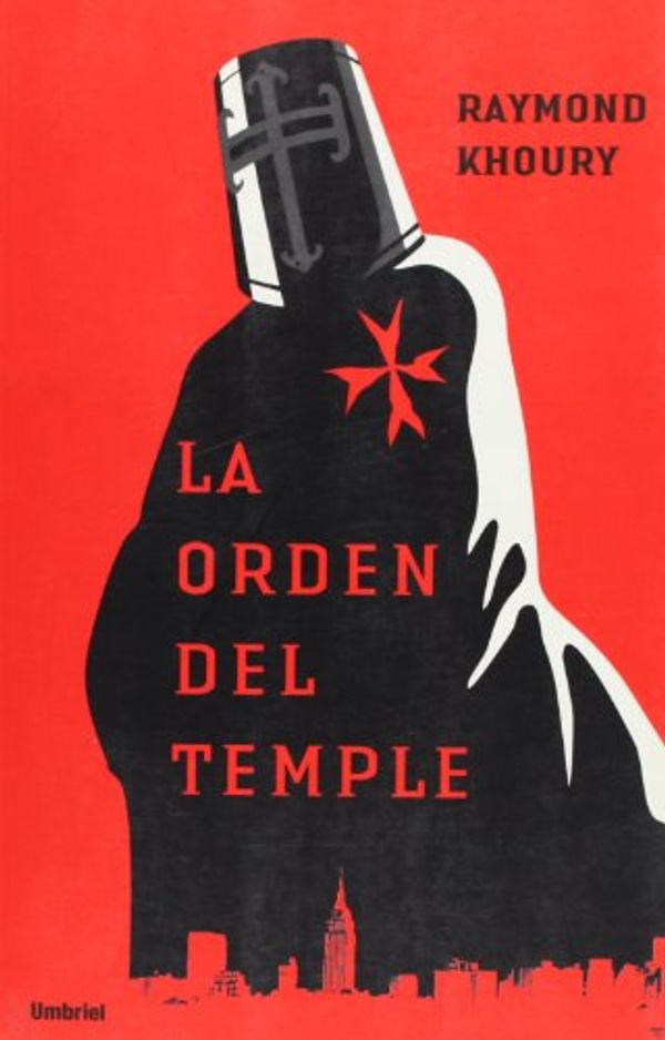 Cover Art for 9788495618962, La Orden Del Temple / The Last Templar (Spanish Edition) by Raymond Khoury