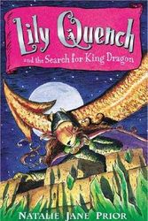 Cover Art for 9780142402672, Lily Quench 7 the Search for King Dragon by Natalie Jane Prior