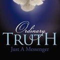 Cover Art for 9781452043029, Ordinary Truth by Marie J. Rosas
