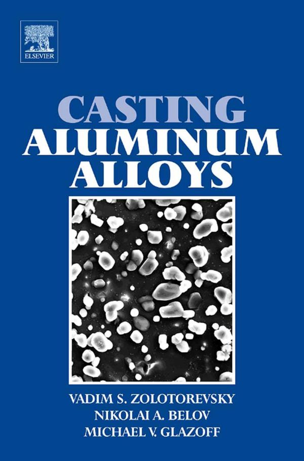 Cover Art for 9780080550237, Casting Aluminum Alloys by Vadim S. Zolotorevsky
