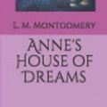 Cover Art for 9781730923647, Anne's House of Dreams by Lucy Maud Montgomery