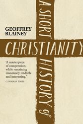Cover Art for 9780670076222, A Short History of Christianity by Geoffrey Blainey