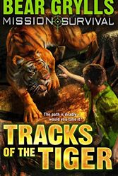 Cover Art for 9781782955948, Bear Grylls Mission Survival 4 - Tracks of the Tiger by Bear Grylls