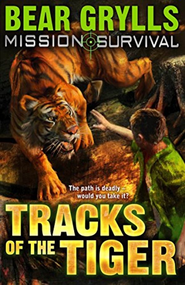 Cover Art for 9781782955948, Bear Grylls Mission Survival 4 - Tracks of the Tiger by Bear Grylls
