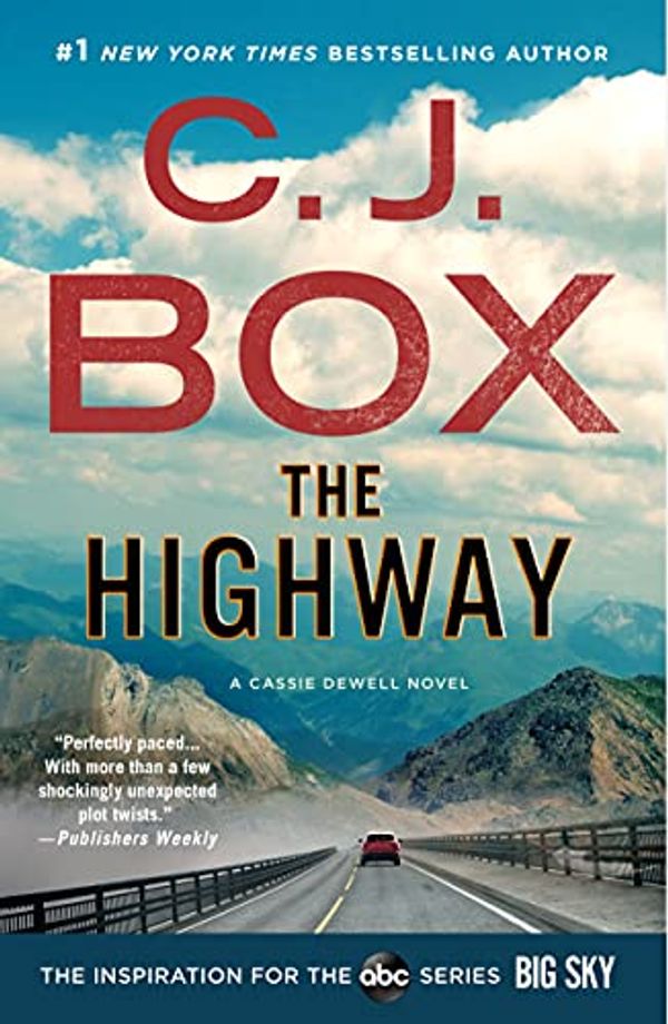 Cover Art for B00BCFYN50, The Highway: A Novel (Highway (feat. Cody Hoyt / Cassie Dewell) Book 2) by C.j. Box