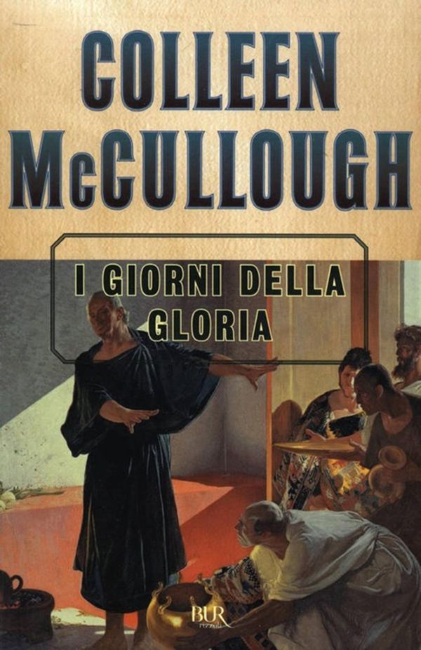 Cover Art for 9788858651223, I giorni della gloria by Colleen McCullough