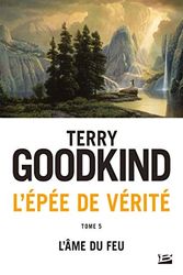 Cover Art for 9782811217099, L'Epée de Vérité, Tome 5 : L'Ame du Feu by Terry Goodkind