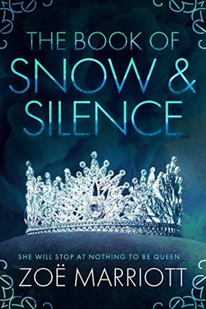 Cover Art for B08B58DTW8, The Book of Snow & Silence: A Lush, Feminist Fairytale by Zoë Marriott