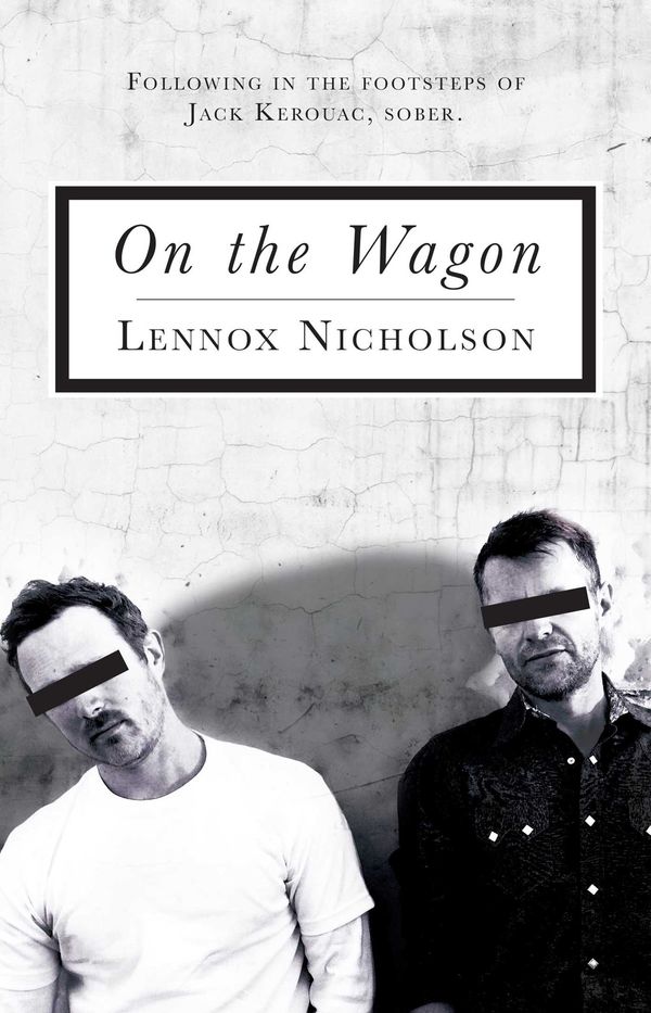 Cover Art for 9781925344578, On the Wagon by Lennox Nicholson