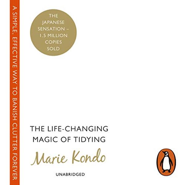 Cover Art for B01LZG7R3Z, The Life-Changing Magic of Tidying: A Simple, Effective Way to Banish Clutter Forever by Marie Kondo
