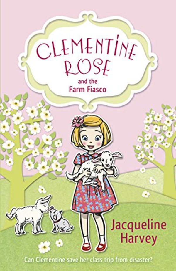 Cover Art for B00LO1T3HA, Clementine Rose and the Farm Fiasco by Jacqueline Harvey