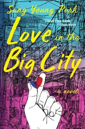 Cover Art for 9780802158789, Love in the Big City by Sang Young Park