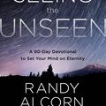Cover Art for 9780735290808, Seeing the Unseen, Expanded Edition by Randy Alcorn