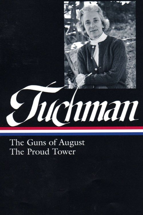 Cover Art for 9781598531459, Barbara W. Tuchman: The Guns of August, The Proud Tower (LOA #222) by Barbara W. Tuchman