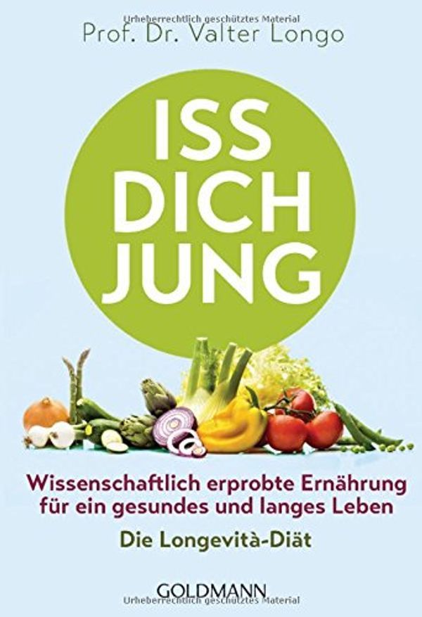 Cover Art for 9783442177141, Iss dich jung: Wissenschaftlich erprobte Ernährung für ein gesundes und langes Leben - Die Longevità-Diät by Prof. Dr. Valter Longo