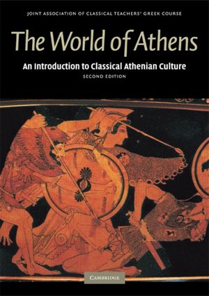 Cover Art for 9780521698535, The World of Athens by Joint Association of Classical Teachers