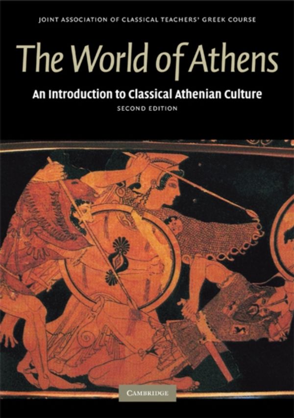 Cover Art for 9780521698535, The World of Athens by Joint Association of Classical Teachers