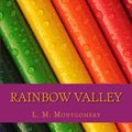 Cover Art for 9781548573775, Rainbow Valley by L. M. Montgomery