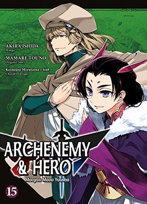 Cover Art for 9783741603488, Archenemy & Hero - Maoyuu Maou Yuusha: Bd. 15 by Akira Ishida, Mamare Touno