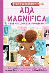 Cover Art for 9781644737422, ADA Magnífica Y Las Mascotas Desaparecidas / ADA Twist and the Disappearing Dogs by Andrea Beaty