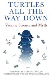 Cover Art for 9789655981049, Turtles All The Way Down: Vaccine Science and Myth by Anonymous