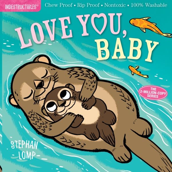 Cover Art for 9781523501229, IndestructiblesLove You, Baby by Stephan Lomp