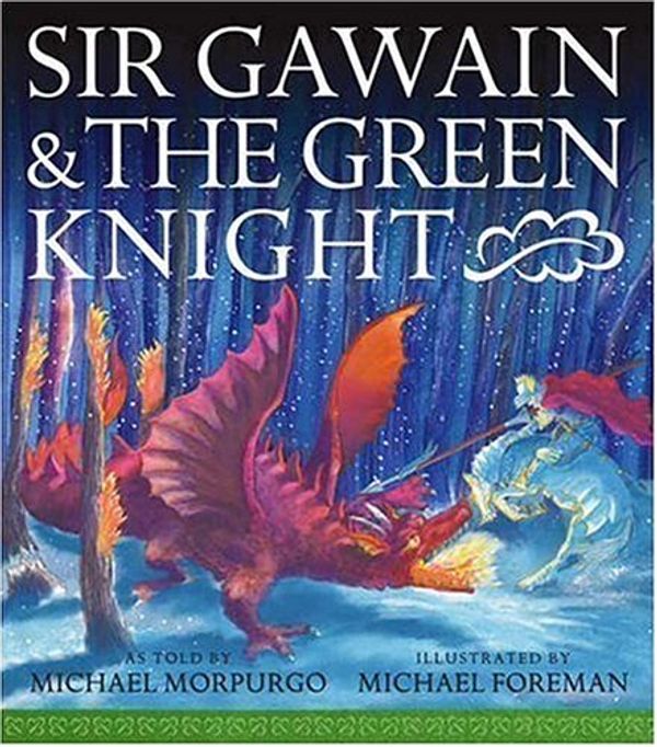 Cover Art for 9780763625191, Sir Gawain and the Green Knight by Michael Morpurgo