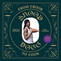 Cover Art for 9781797202174, From Crook to Cook 2021 Wall Calendar: (Snoop Dogg Cookbook Monthly Calendar, Celebrity Rap 12-Month Calendar with Soul Food Recipes) by Snoop Dogg