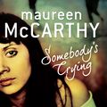 Cover Art for 9781742370248, Somebody's Crying by Maureen McCarthy
