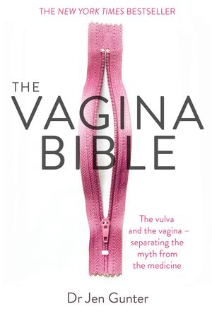 Cover Art for 9780349421759, The Vagina Bible: The vulva and the vagina - separating the myth from the medicine by Dr. Jennifer Gunter