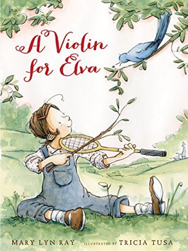 Cover Art for B00LZ7GNG2, A Violin for Elva by Mary Lyn Ray